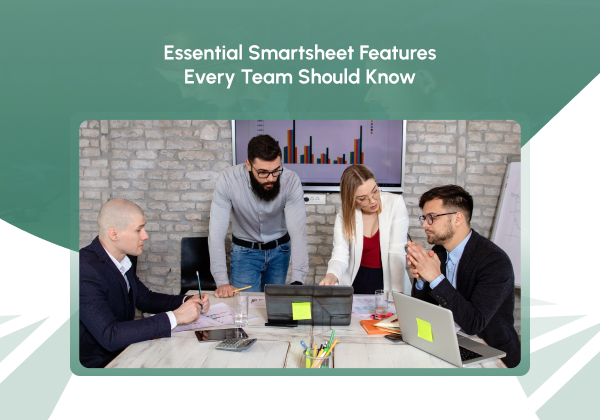 Essential Smartsheet Features